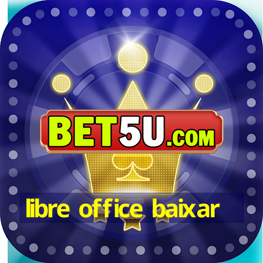 libre office baixar